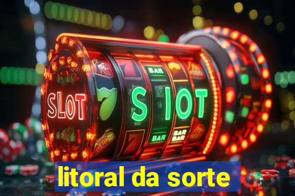 litoral da sorte